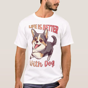 Het leven is beter met de hond t-shirt