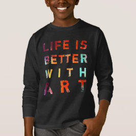 Het leven is beter met de Kinderen van de kunst T-shirt