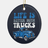 Het leven is beter met de vrachtwagenfeestdag keramisch ornament (Links)