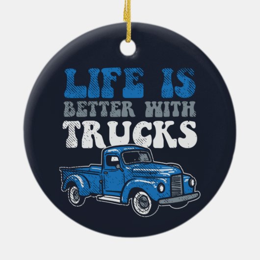 Het leven is beter met de vrachtwagenfeestdag keramisch ornament (Achterkant)