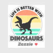 Het leven is beter met dinosaurussen sticker (Vel)