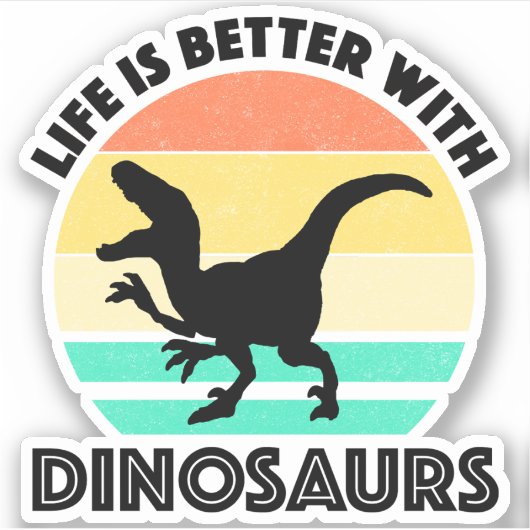 Het leven is beter met dinosaurussen sticker (Voorkant)