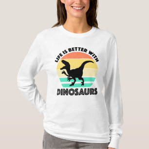 Het leven is beter met dinosaurussen t-shirt