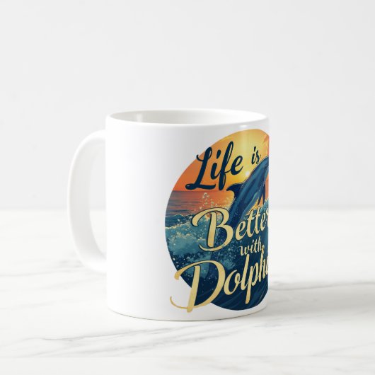 Het leven is beter met dolfijnen koffiemok (Voorkant links)