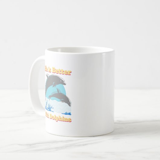 Het leven is beter met Dolphins Coffee-Mok Koffiemok (Voorkant links)