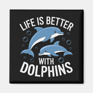 Het leven is beter met Dolphins Magneet