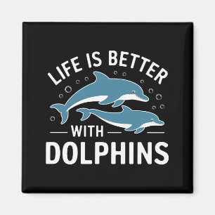 Het leven is beter met Dolphins Magneet