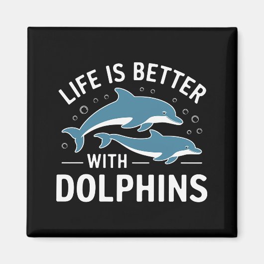 Het leven is beter met Dolphins Magneet (Voorkant)