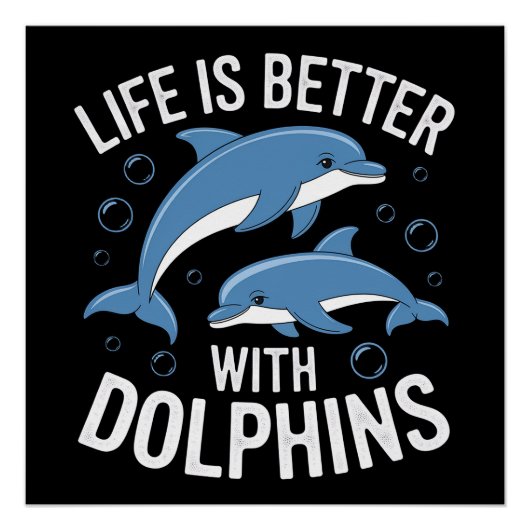 Het leven is beter met Dolphins Perfect Poster (Voorkant)