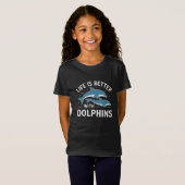 Het leven is beter met Dolphins T-shirt (Voorkant volledig)