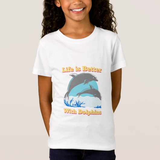 Het leven is beter met Dolphins T-Shirt (Voorkant)