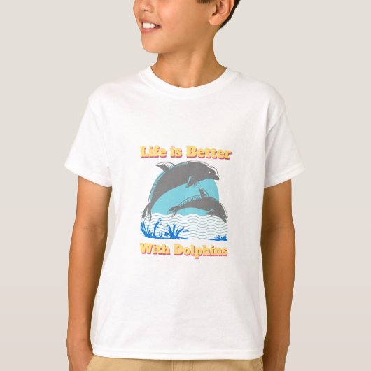Het leven is beter met Dolphins T-Shirt (Voorkant)