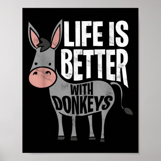 Het leven is beter met Donkeys - Funny Donkey Poster (Voorkant)