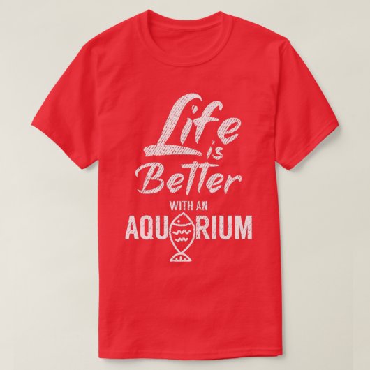 Het leven is beter met een aquarium 3 t-shirt (Design voorkant)