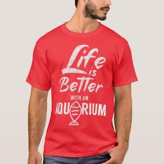 Het leven is beter met een aquarium 3 t-shirt