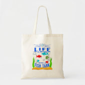 Het leven is beter met een aquarium, grappig aquar tote bag (Voorkant)