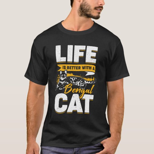 Het leven is beter met een bengachtige kat t-shirt (Voorkant)