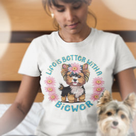 Het leven is beter met een Biewer Terrrier T-shirt