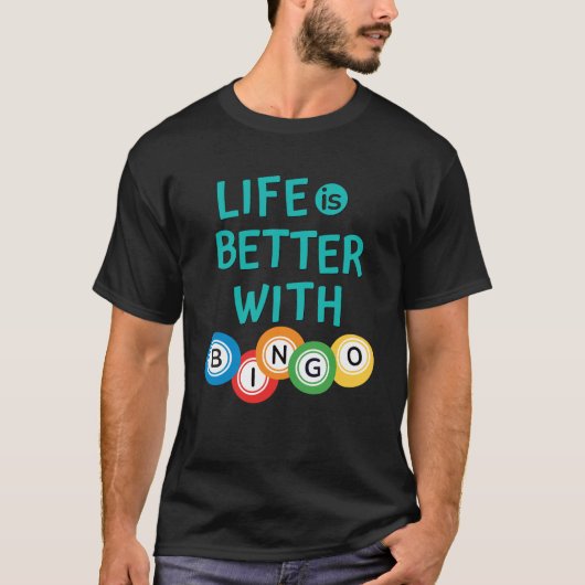 Het leven is beter met een bingo T-shirt (Voorkant)