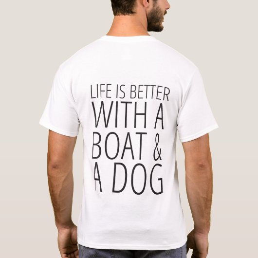 Het leven is beter met een boot en een hond t-shirt (Achterkant)