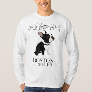 Het leven is beter met een Boston Terrier Dog Gift T-shirt