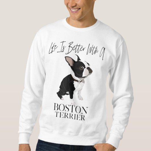 Het leven is beter met een Boston Terrier Dog Gift Trui (Voorkant)