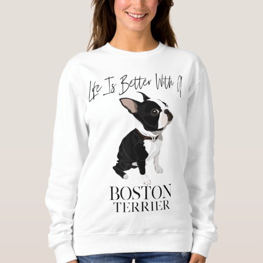 Het leven is beter met een Boston Terrier Dog Gift Trui (Voorkant)
