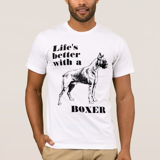 Het leven is beter met een Boxer Dog aangepaste of T-shirt (Voorkant)