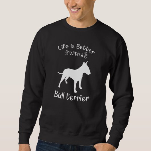 Het leven is beter met een bulgterterger terrier D Trui (Voorkant)