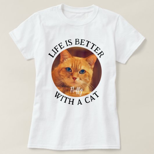 Het leven is beter met een Cat Custom Photo & Name T-shirt (Design voorkant)