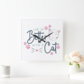 HET LEVEN IS BETER MET EEN CAT FELINE GEZEGDE VIERKANTE KLOK (Huis)