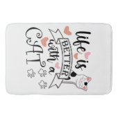 Het leven is beter met een Cat quote slogan Badmat (Voorkant)