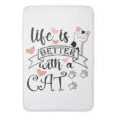 Het leven is beter met een Cat quote slogan Badmat (Voorkant Verticaal)