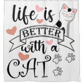 Het leven is beter met een Cat quote slogan Douchegordijn (Voorkant)