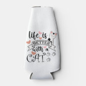 Het leven is beter met een Cat quote slogan Flesjeskoeler (Voorkant)