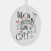 Het leven is beter met een Cat quote slogan Glas Ornament (Voorkant Rechts)