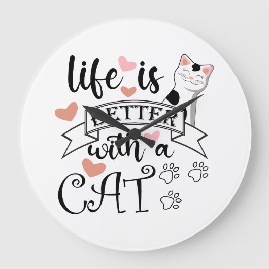 Het leven is beter met een Cat quote slogan Grote Klok (Voorkant)