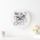 Het leven is beter met een Cat quote slogan Grote Klok (Huis)