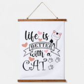 Het leven is beter met een Cat quote slogan Hangend Wandkleed (Voorkant)