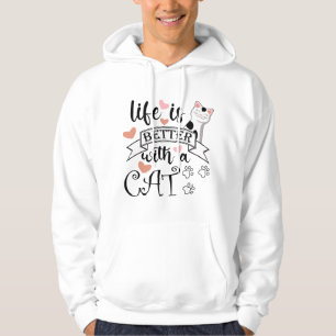 Het leven is beter met een Cat quote slogan Hoodie
