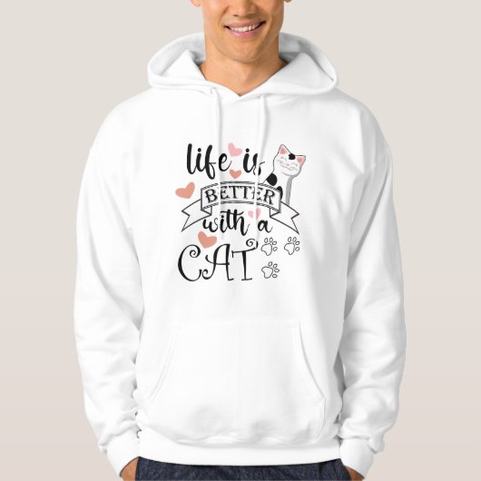 Het leven is beter met een Cat quote slogan Hoodie (Voorkant)