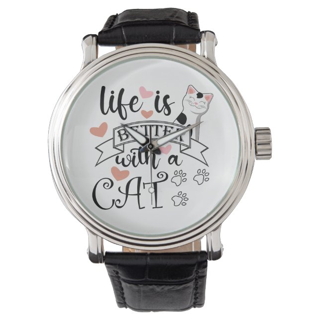 Het leven is beter met een Cat quote slogan Horloge (Voorkant)