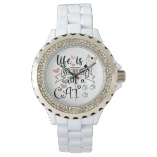 Het leven is beter met een Cat quote slogan Horloge