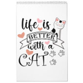 Het leven is beter met een Cat quote slogan Kalender (Hoes)