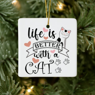 Het leven is beter met een Cat quote slogan Keramisch Ornament