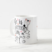 Het leven is beter met een Cat quote slogan Koffiemok (Voorkant links)