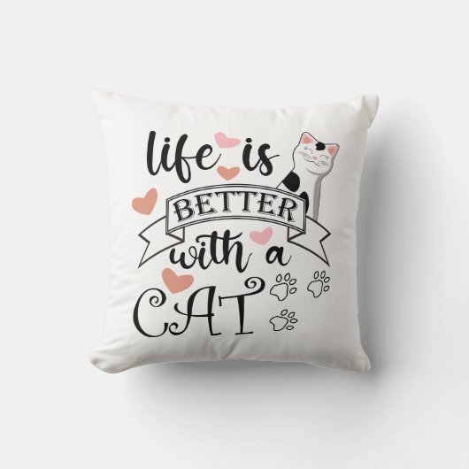 Het leven is beter met een Cat quote slogan Kussen (Voorkant)