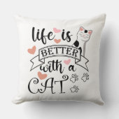 Het leven is beter met een Cat quote slogan Kussen (Voorkant)