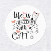 Het leven is beter met een Cat quote slogan Labels (Design 2)