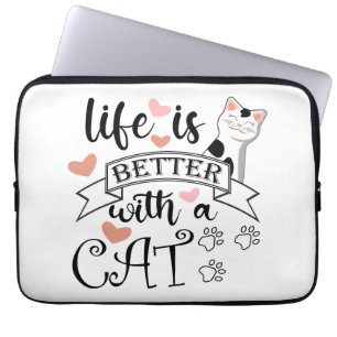 Het leven is beter met een Cat quote slogan Laptop Sleeve
